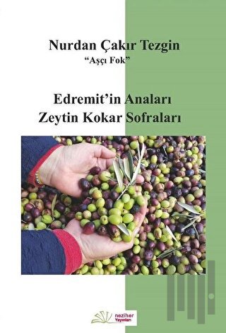 Edremit'in Anaları Zeytin Kokar Sofraları