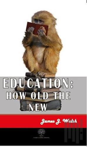 Education: How Old The New | Kitap Ambarı