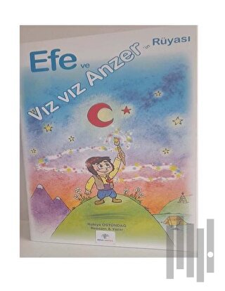 Efe ve Vız Vız Anzer'in Rüyası | Kitap Ambarı