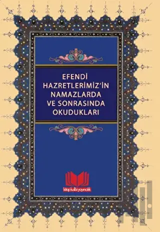 Efendi Hazretlerimizin Namazlarda ve Sonrasında Okudukları | Kitap Amb