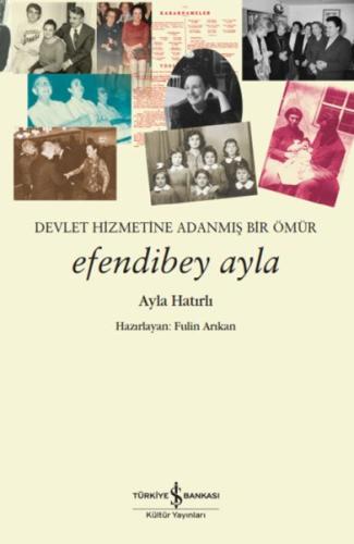 Efendibey Ayla – Devlet Hizmetine Adanmış Bir Ömür | Kitap Ambarı