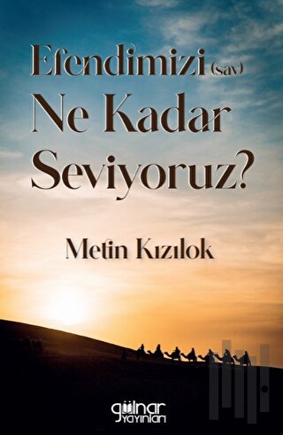 Efendimizi (Sav) Ne Kadar Seviyoruz | Kitap Ambarı