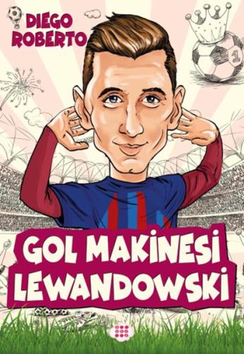 Gol Makinesi Lewandowski | Kitap Ambarı