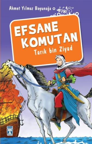 Efsane Komutan Tarık Bin Ziyad | Kitap Ambarı