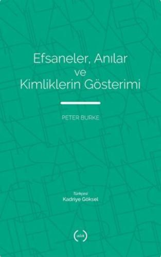 Efsaneler, Anılar ve Kimliklerin Gösterimi | Kitap Ambarı