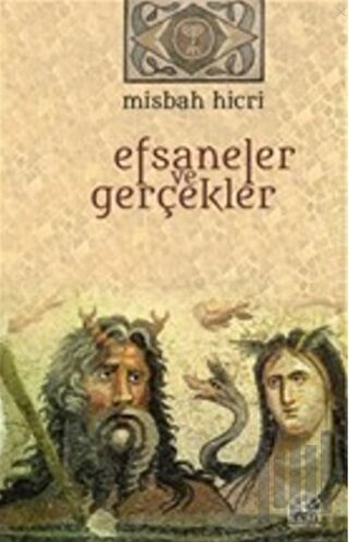 Efsaneler ve Gerçekler | Kitap Ambarı