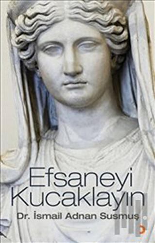 Efsaneyi Kucaklayın | Kitap Ambarı