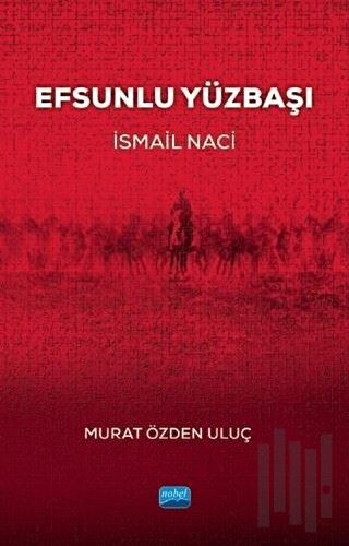 Efsunlu Yüzbaşı İsmail Naci | Kitap Ambarı