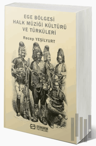 Ege Bölgesi Halk Müziği Kültürü ve Türküleri | Kitap Ambarı