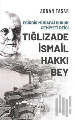 Eğirdir Müdafai Hukuk Cemiyeti Reisi Tığlızade İsmail Hakkı Bey | Kita