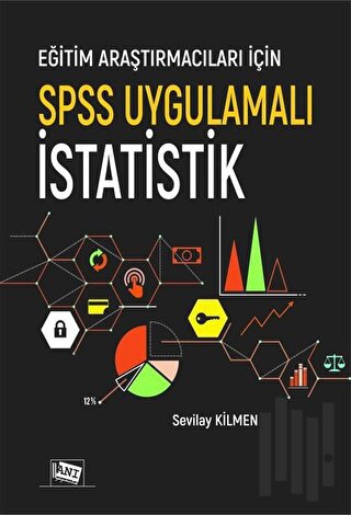 Eğitim Araştırmacıları İçin SPSS Uygulamalı İstatistik | Kitap Ambarı