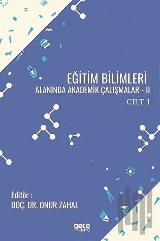 Eğitim Bilimleri Alanında Akademik Çalışmalar 2 Cilt 1 | Kitap Ambarı