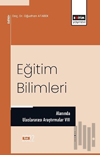 Eğitim Bilimleri Alanında Uluslararası Araştırmalar VIII | Kitap Ambar