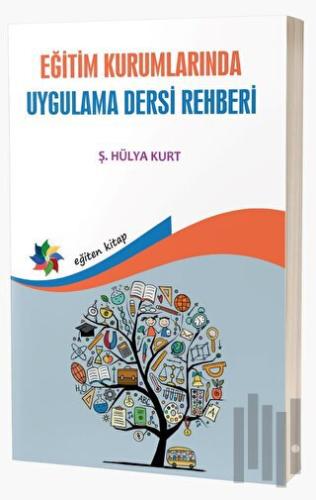 Eğitim Kurumlarında Uygulama Dersi Rehberi | Kitap Ambarı