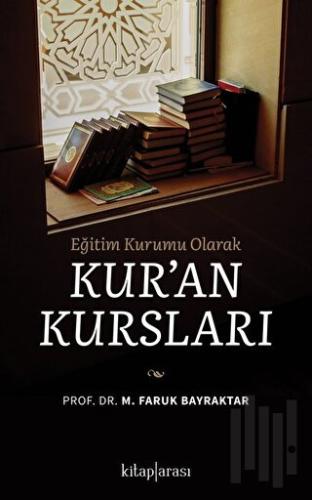 Eğitim Kurumu Olarak Kuran Kursları | Kitap Ambarı