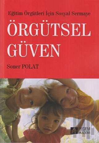 Eğitim Örgütleri İçin Sosyal Sermaye Örgütsel Güven | Kitap Ambarı