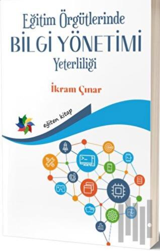 Eğitim Örgütlerinde Bilgi Yönetimi Yeterliliği | Kitap Ambarı