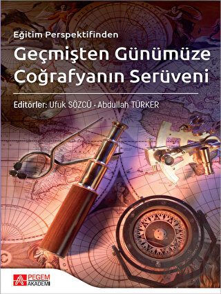 Eğitim Perspektifinden Geçmişten Günümüze Coğrafyanın Serüveni | Kitap