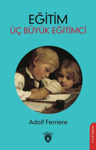 Eğitim - Üç Büyük Eğitimci | Kitap Ambarı