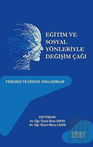 Eğitim ve Sosyal Yönleriyle Değişim Çağı | Kitap Ambarı