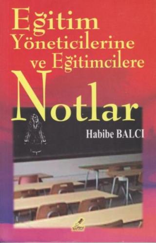 Eğitim Yöneticilerine ve Eğitimcilerine Notlar | Kitap Ambarı