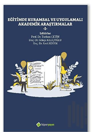 Eğitimde Kuramsal ve Uygulamalı Akademik Araştırmalar I | Kitap Ambarı