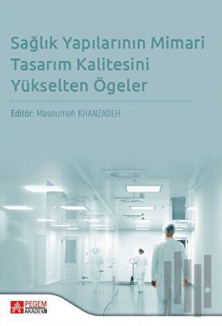 Eğitimde Sağlık Yapılarının Mimari Tasarım Kalitesini Yükselten Ögeler