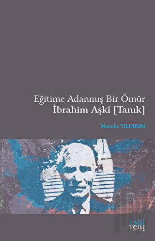 Eğitime Adanmış Bir Ömür İbrahim Aşki (Tanık) | Kitap Ambarı