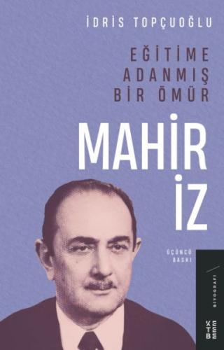 Eğitime Adanmış Bir Ömür:Mahir İz | Kitap Ambarı