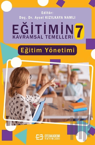 Eğitimin Kavramsal Temelleri-7: Eğitim Yönetimi (Ciltli) | Kitap Ambar