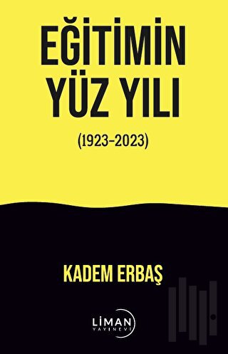 Eğitimin Yüzyılı (1923-2023) | Kitap Ambarı