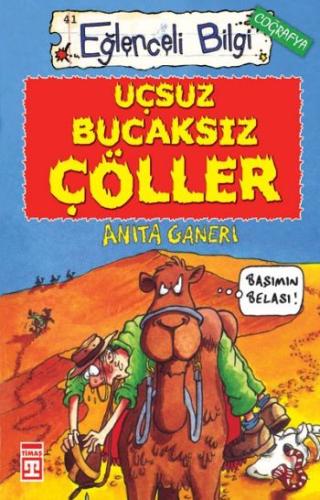 Eğlenceli Bilgi (Coğrafya) - Uçsuz Bucaksız Çöller | Kitap Ambarı