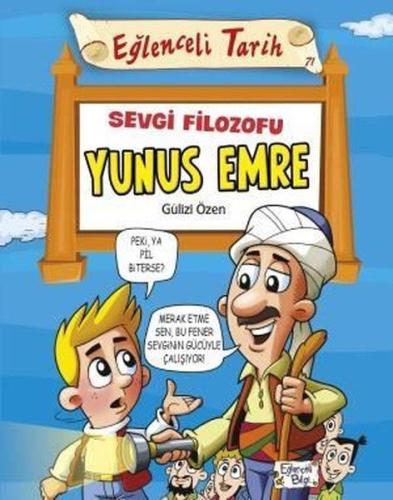 Eğlenceli Tarih - Sevgi Filozofu Yunus Emre | Kitap Ambarı