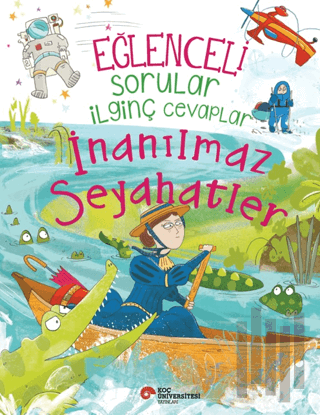 Eğlenceli Sorular İlginç Cevaplar - İnanılmaz Seyahatler | Kitap Ambar