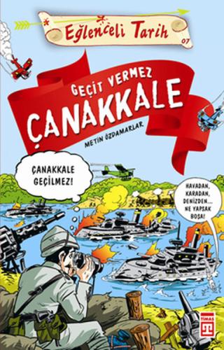 Eğlenceli Tarih - Geçit Vermez Çanakkale | Kitap Ambarı