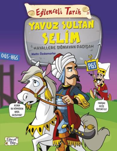 Eğlenceli Tarih 31: Yavuz Sultan Selim - Hayallere Sığmayan Padişah | 