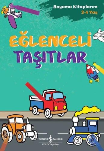 Eğlenceli Taşıtlar - Boyama Kitaplarım 3 - 4 Yaş | Kitap Ambarı