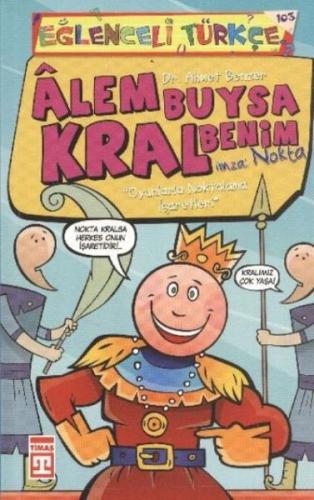 Alem Buysa Kral Benim (İmza: Nokta) | Kitap Ambarı