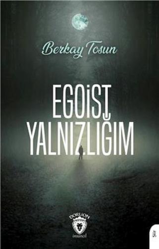 Egoist Yalnızlığım | Kitap Ambarı