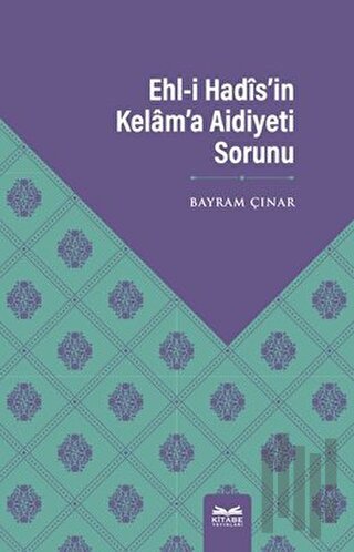 Ehl-i Hadis’in Kelam’a Aidiyeti Sorunu | Kitap Ambarı