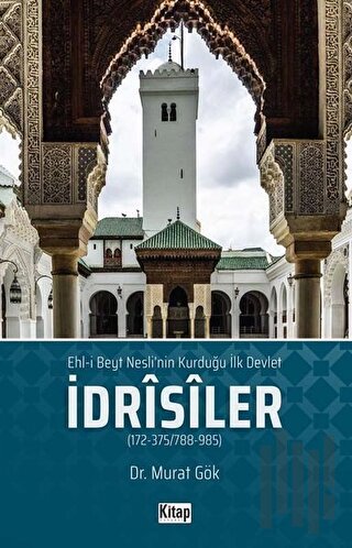 Ehl'i Beyt Nesli'nin Kurduğu İlk Devlet İdrisiler | Kitap Ambarı