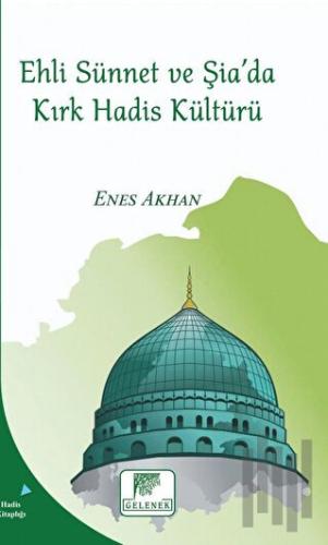 Ehli Sünnet ve Şia'da Kırk Hadis Kültürü | Kitap Ambarı