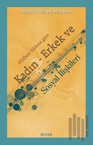 Ehlibeyt Fıkhına Göre Kadın - Erkek ve Sosyal İlişkileri | Kitap Ambar