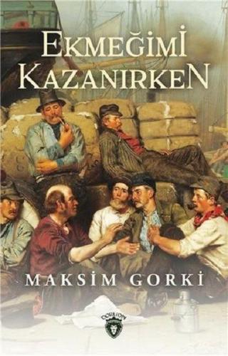 Ekmeğimi Kazanırken | Kitap Ambarı