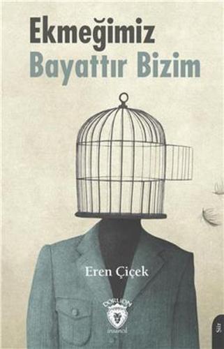 Ekmeğimiz Bayattır Bizim | Kitap Ambarı