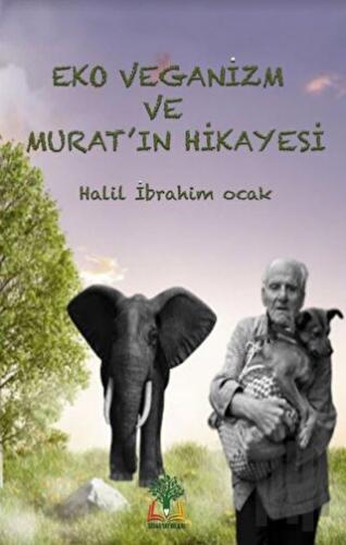 Eko Veganizm ve Murat'ın Hikayesi (Ciltli) | Kitap Ambarı