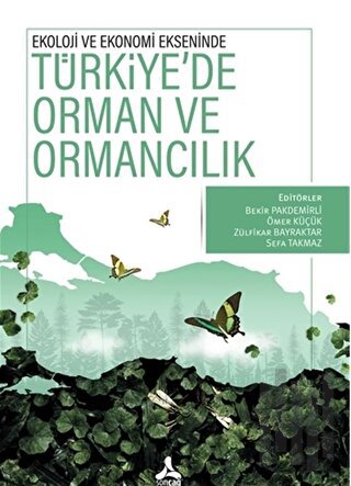 Ekoloji ve Ekonomi Ekseninde Türkiye’de Orman ve Ormancılık | Kitap Am