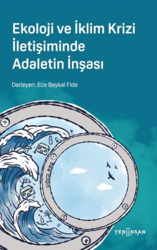 Ekoloji ve İklim Krizi İletişiminde Adaletin İnşası | Kitap Ambarı