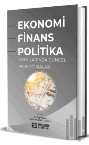 Ekonomi, Finans ve Politika Konularında Güncel Paradigmalar (Ciltli) |