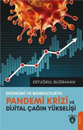 Ekonomi Ve Bankacılıkta Pandemi Krizi Ve Dijital Çağın Yükselişi | Kit